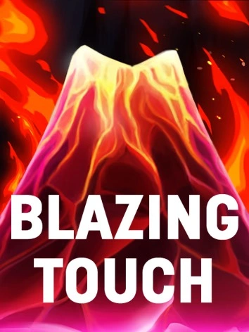 Blazing Touch